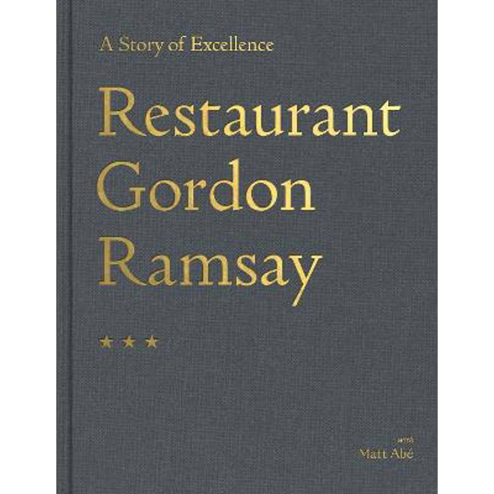 Restaurant Gordon Ramsay: A Story of Excellence (Hardback)